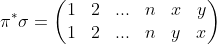 \pi^* \sigma = \begin{pmatrix} 1 & 2 & ... & n & x & y \\ 1 & 2 & ... & n & y & x \end{pmatrix}